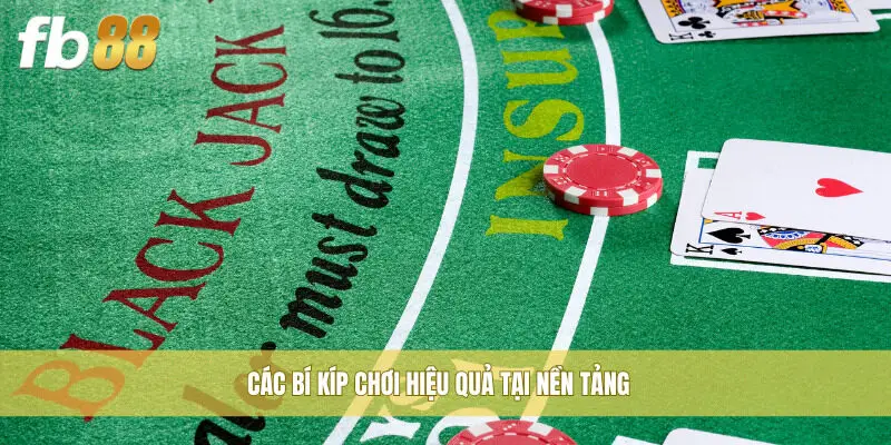 Các bí kíp chơi hiệu quả tại nền tảng