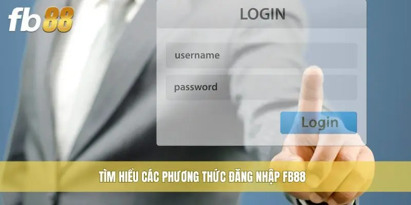 Tìm hiểu các phương thức đăng nhập FB88