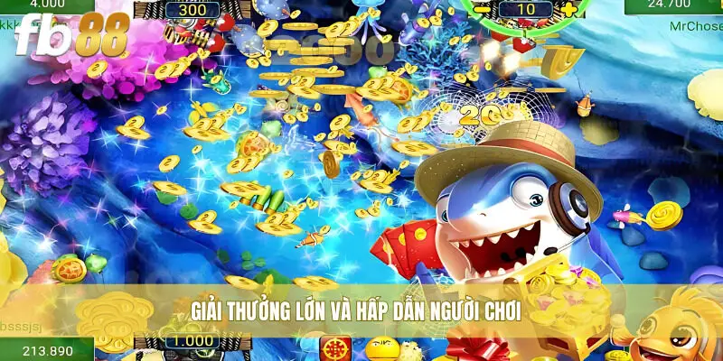 Giải thưởng lớn và hấp dẫn người chơi